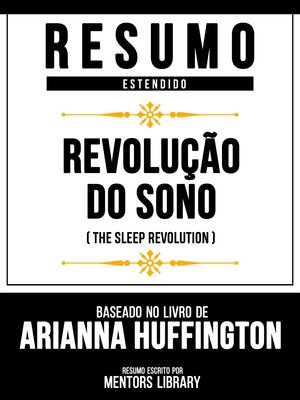cover image of Resumo Estendido--Revolução Do Sono (The Sleep Revolution)--Baseado No Livro De Arianna Huffington